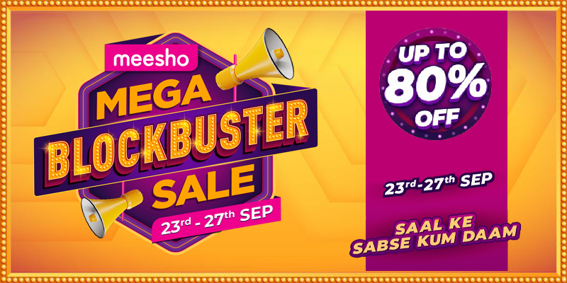 Save Big on Amazing Products With Meesho Mega Blockbuster Sale